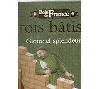 Les Rois Bâtisseurs - Gloire Et Splendeur