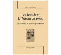 Les Rois Dans Le Tristan En Prose - (Ré)Écritures Du Personnage Arthurien