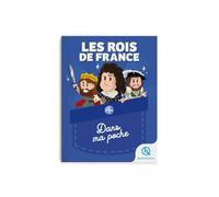 Les rois de France – Dans ma poche – Quelle histoire