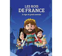 Les rois de France: Le règne des grands souverains