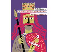 Les Rois de France : que d'histoires ! De Clovis à Louis V - Michel Laporte - Flammarion Jeunesse Pere Castor - Poche - Document jeunesse