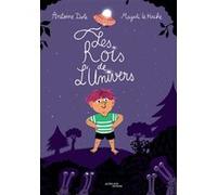 Les Rois de l'univers Antoine Dole (Auteur), Magali Le Huche (Illustration)