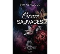 Eva Ashwood – Les rois du péché T4: Coeurs sauvages – Roman – Broché