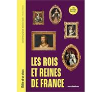 Les Rois et Reines de France - Mille et un docs: Inclus : un poster recto verso !