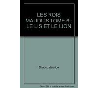 Les rois maudits, tome 6 : Le Lys et le lion