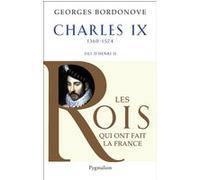 Les Rois qui ont fait la France - Charles IX, 1560-1574: Hamlet couronné