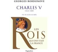 Les Rois qui ont fait la France - Charles V, 1364-1380: Fils de Jean II le Bon