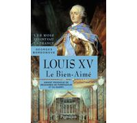 Les Rois qui ont fait la France - Louis XV, 1715-1774: Grand-père de Louis XVI