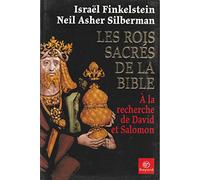 Les rois sacrés de la Bible: A la recherche de David et Salomon