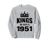 Les rois sont nés en 1951 Anniversaire 1951 Né en 1951 Sweatshirt