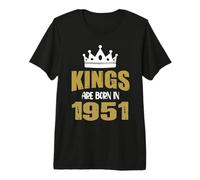 Les Rois sont nés en 1951 Anniversaire 1951 Né en 1951 T-Shirt Haut de Gamme