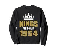 Les rois sont nés en 1954 Anniversaire 1954 Né en 1954 Sweatshirt