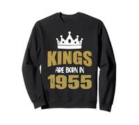 Les rois sont nés en 1955 Anniversaire 1955 Né en 1955 Sweatshirt