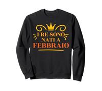 Les Rois sont nés en février Anniversaire Italie Sweatshirt