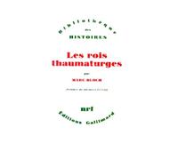 Les rois thaumaturges: Étude sur le caractère surnaturel attribué à la puissance royale, particulièrement en France et en Angleterre