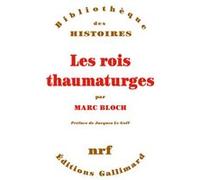 Les rois thaumaturges Marc Bloch (Auteur), Jacques Le Goff (Préface)
