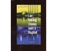 Les Rolling Stones sont à Bagdad : Irak, dans les coulisses d'une guerre