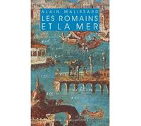 Les Romains et la mer - Alain Malissard - Belles Lettres - broché - Etude