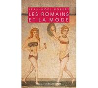 Les Romains et la mode - Jean-Noël Robert - Belles Lettres - broché - Etude