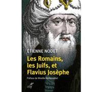 Les romains, les juifs, et flavius josephe Etienne Nodet (Auteur), Mireille Hadas-Lebel (Préface)