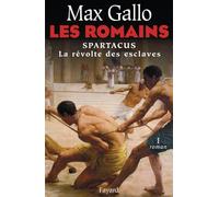 Les Romains: Spartacus, la révolte des esclaves