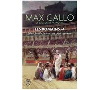 Les Romains - Tome 4 - Marc Aurèle - Le Martyre Des Chrétiens