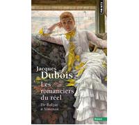 Les Romanciers du réel. De Balzac à Simenon - Jacques Dubois - Points - Poche - Etude