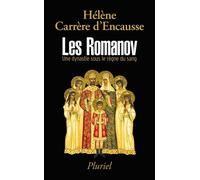 Les Romanov - Une Dynastie Sous Le Règne Du Sang