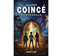 Les romans Coincé l'Intégrale: 4 livres en 1 : 4 romans d'aventure fantastique et science-fiction pour enfants et adolescents à partir de 8 ans ... espace et maison hantée, mystère et frissons