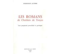 Les Romans de Chrétien de Troyes: Leur perspective proverbiale et gnomique