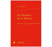 Les Romans De La Terreur - L'invention D'un Imaginaire (1793-1874)