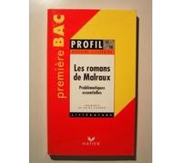 Les romans de Malraux: Problématiques essentielles