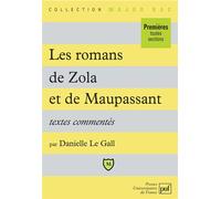 Les romans de Maupassant et de Zola. Textes commentés - Danielle Le Gall - Puf - Poche - Livre