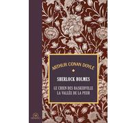 Les romans de Sherlock Holmes T2: Le chien des Baskerville+La vallée de la peur