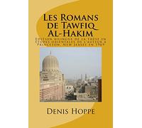 Les Romans de Tawfiq Al-Hakim: Edition bilingue de la thèse en etudes orientales de l'auteur à l'université de Princeton, New Jersey en 1969 THE NOVELS OF TAWFIQ AL-HAKIM
