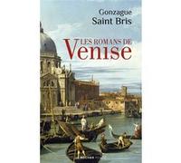 Les Romans de Venise Gonzague Saint Bris (Auteur)