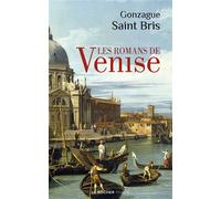 Les Romans de Venise - Gonzague Saint Bris - Rocher Eds Du - Poche - Essai
