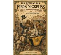 Les Romans des Pieds Nickelés - Tome 2 : Ribouldingue se marie: Athélis Editions