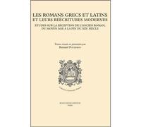 Les romans grecs et latins et leurs reecritures modernes - etudes sur la reception de l'ancien roman - Bernard Pouderon - Beauchesne - broché - Essai
