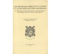 Les Romans Grecs Et Latins Et Leurs Réécritures Modernes - Etudes Sur La Réception De L'ancien Roman, Du Moyen Age À La Fin Du Xixe Siècle