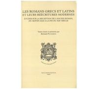 Les Romans Grecs Et Latins Et Leurs Réécritures Modernes - Etudes Sur La Réception De L'ancien Roman, Du Moyen Age À La Fin Du Xixe Siècle