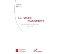 Les romans nicaraguayens Entre désillusion et éthique - 1990-2014 - Nathalie Besse - L'harmattan - broché - Essai