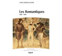 Les Romantiques 1820-1848 - Anne Martin-Fugier - Fayard - broché - Etude