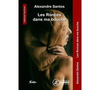 Les Ronces dans ma bouche - Alexandre Santos - Ex Aequo - broché - Théâtre