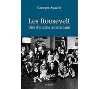 Les Roosevelt: Une dynastie américaine