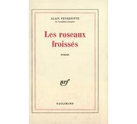 Les Roseaux froissés - Alain Peyrefitte - Gallimard - broché - Roman