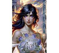 Les roses bleues poussent aux Enfers: L'émissaire venue des Cieux, tome 1 (nouvelle édition)