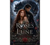Les Roses de la Lune: Tome 1 : La luna Oubliée