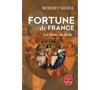 Les Roses de la vie (Fortune de France, Tome 9) Robert Merle (Auteur)