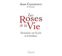 Les Roses de la Vie: Variations sur la joie et le bonheur